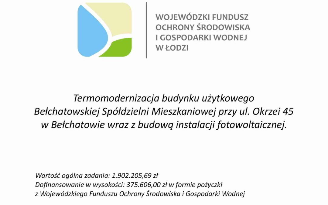 Termomodernizacja budynku użytkowego Bełchatowskiej Spółdzielni Mieszkaniowej przy ul. Okrzei 45 w Bełchatowie wraz z budową instalacji fotowoltaicznej