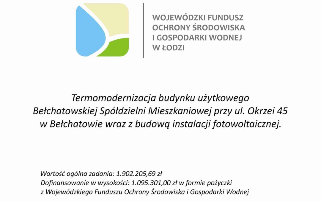 Termomodernizacja budynku użytkowego Bełchatowskiej Spółdzielni Mieszkaniowej przy ul. Okrzei 45 w Bełchatowie wraz z budową instalacji fotowoltaicznej