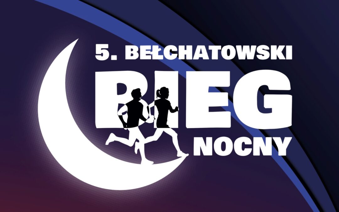 „5. Bełchatowski Bieg Nocny” – 06.05.2023 r. utrudnienia w ruchu